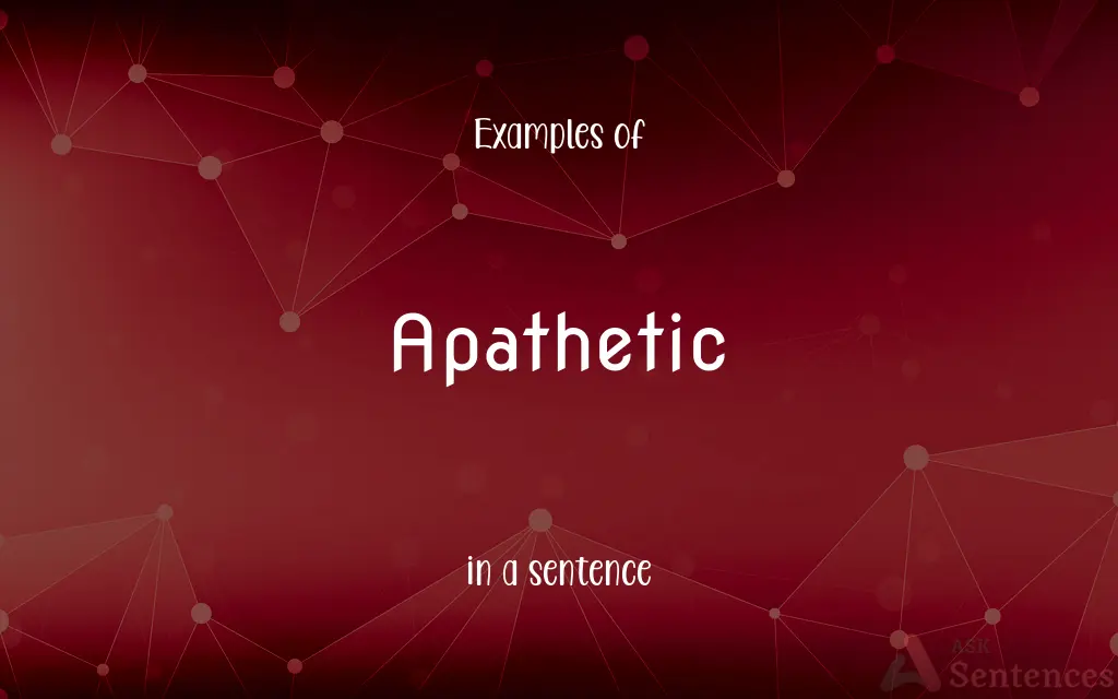 Apathetic