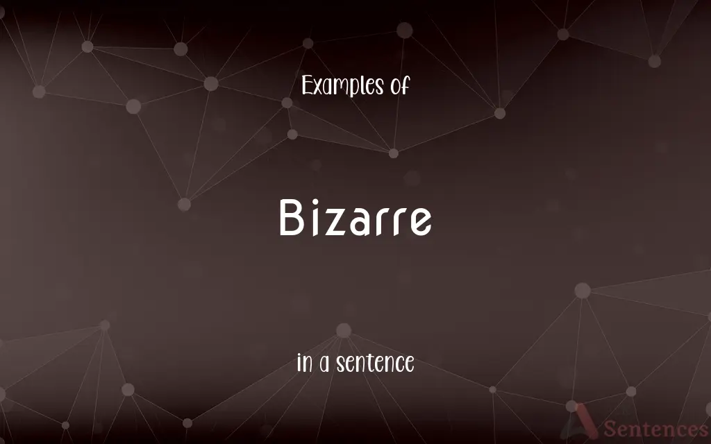 Bizarre