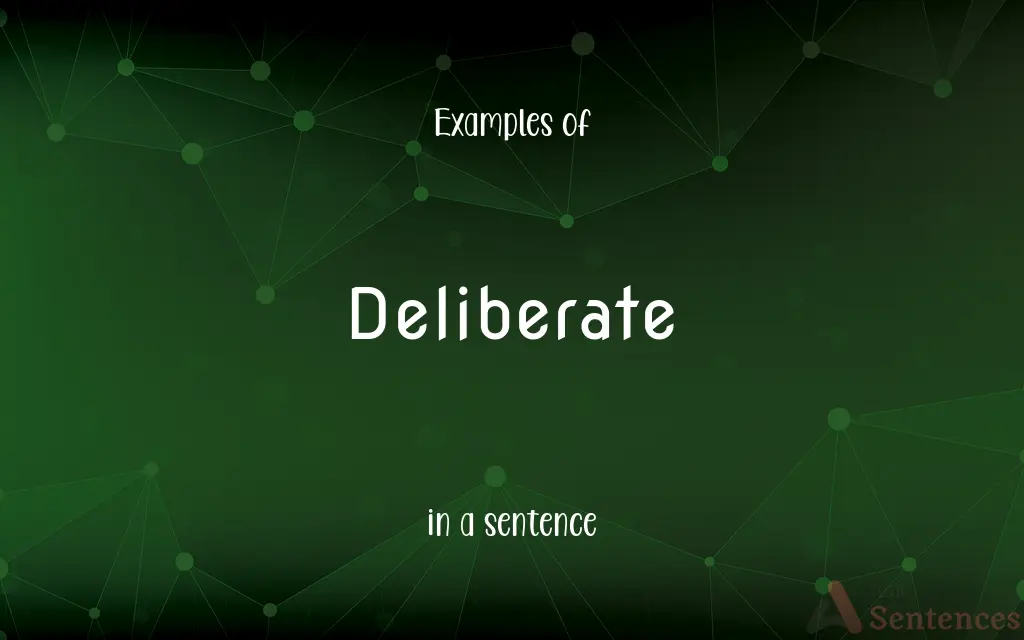 Deliberate