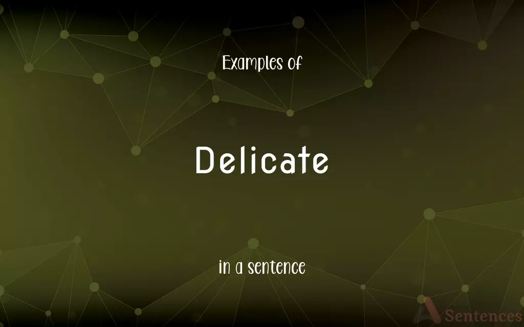 Delicate