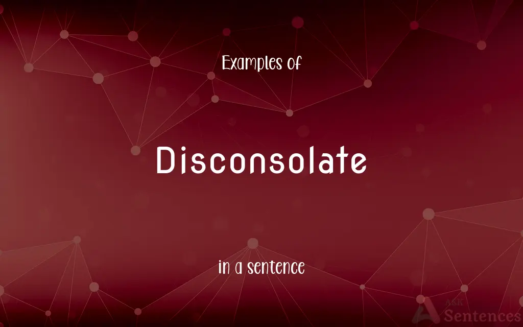 Disconsolate