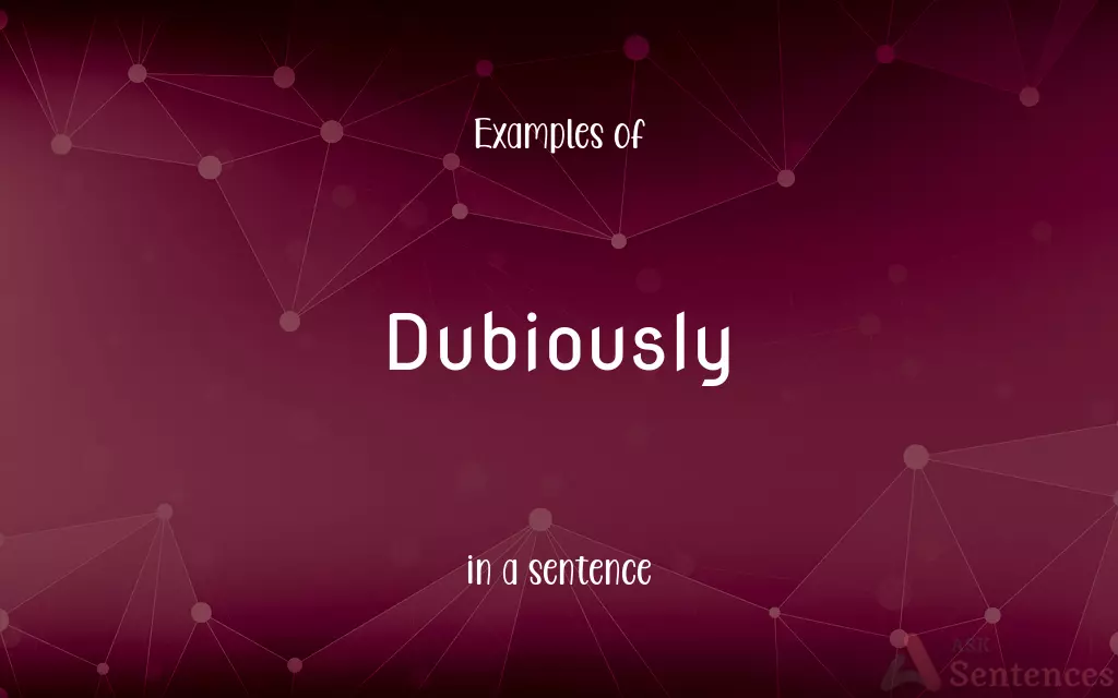 Dubiously