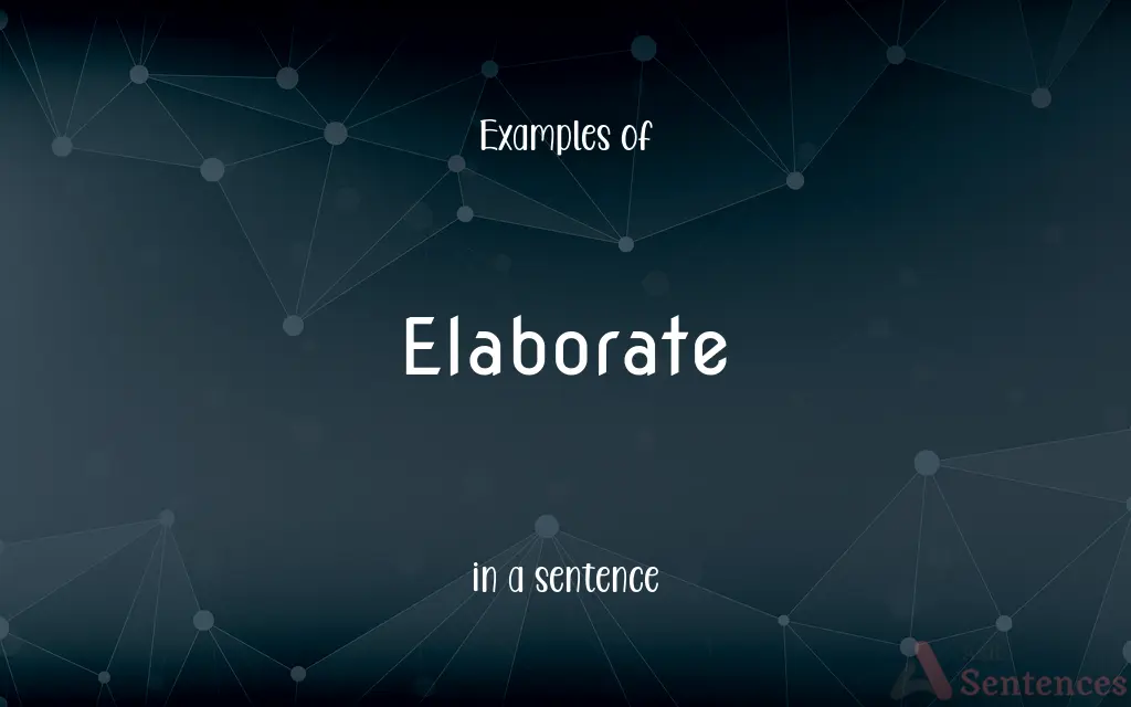 Elaborate