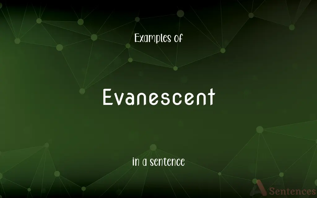 Evanescent