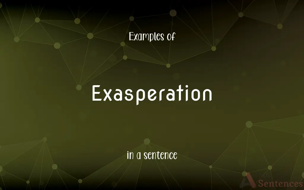 Exasperation