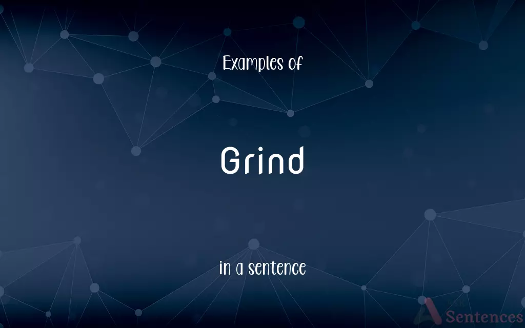 Grind