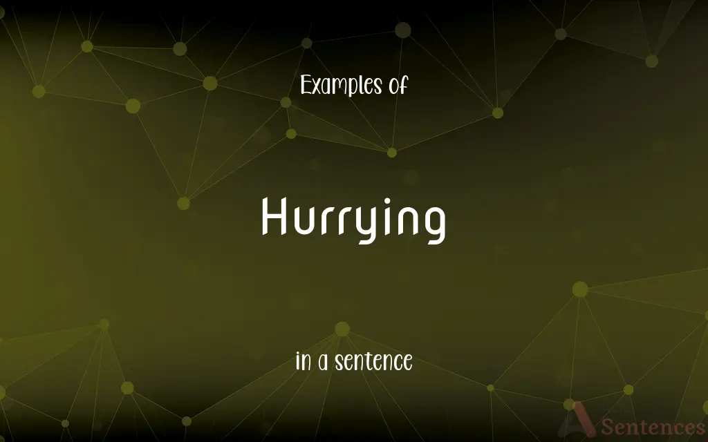 Hurrying