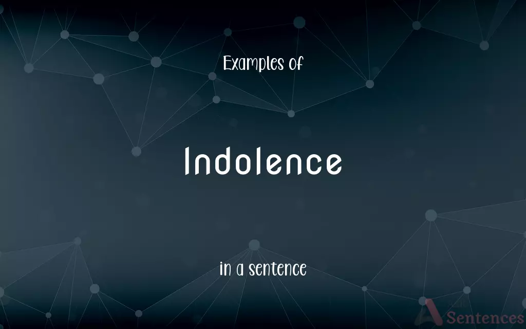 Indolence