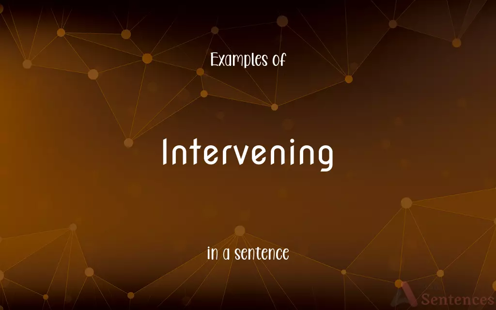 Intervening