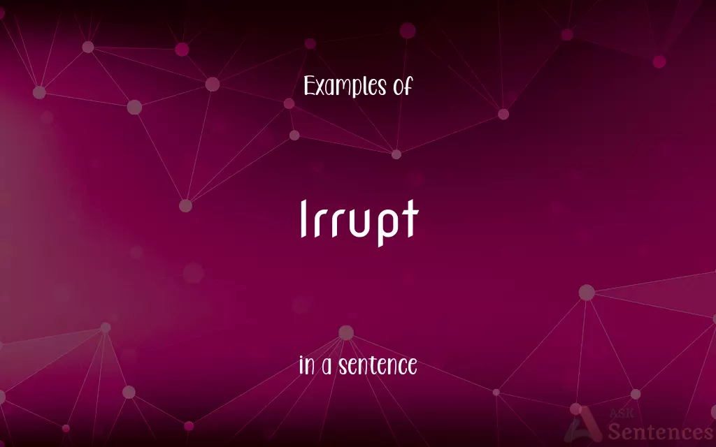 Irrupt