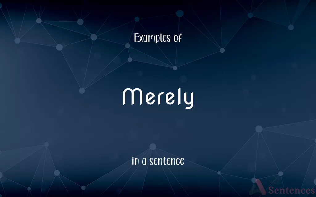 Merely