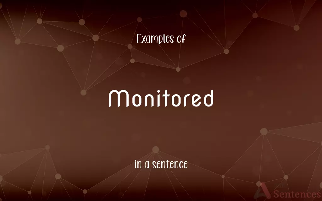 Monitored