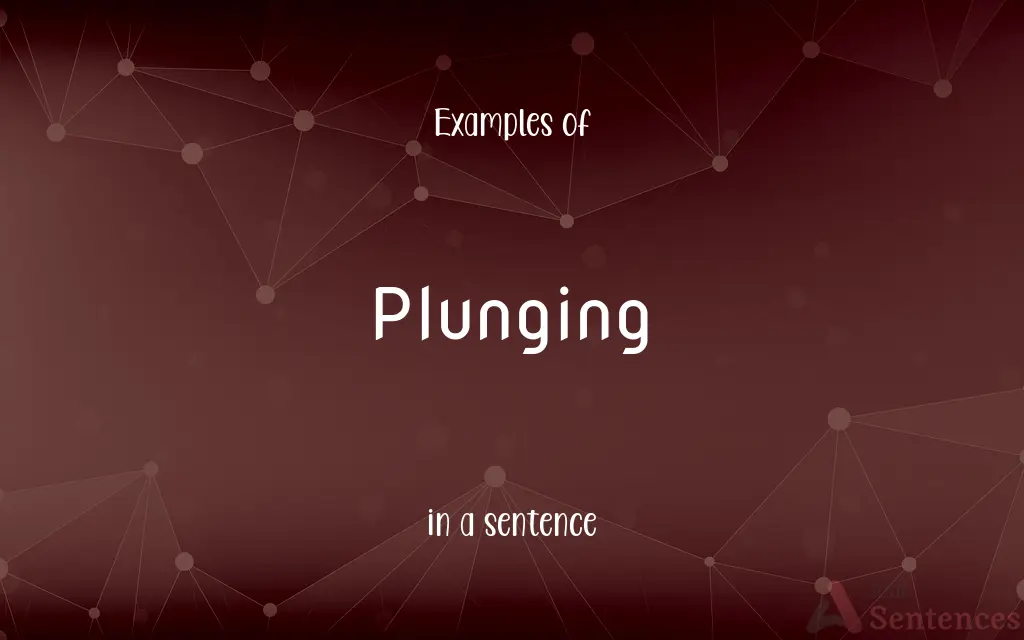 Plunging