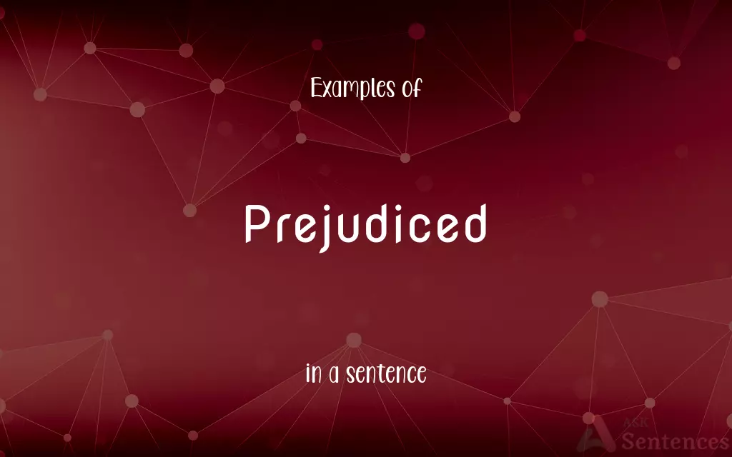 Prejudiced