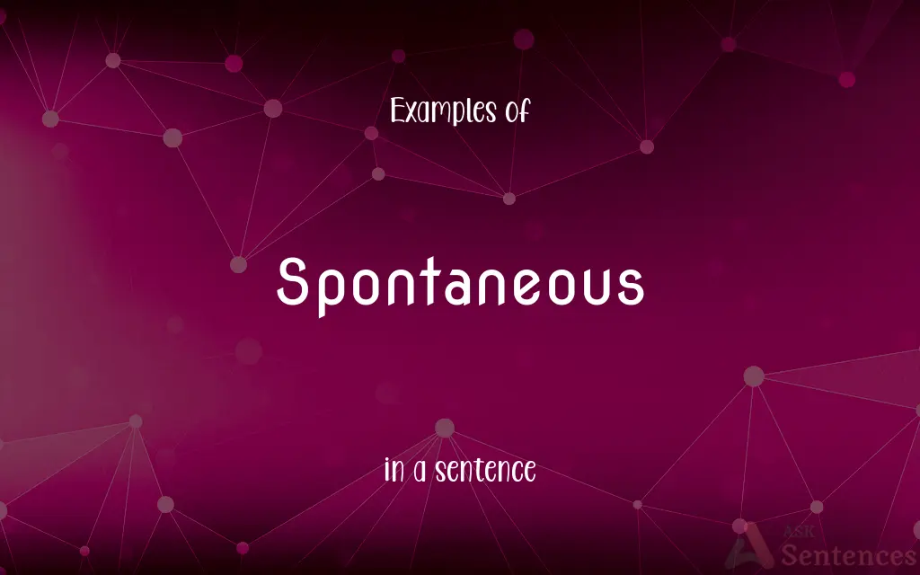 Spontaneous