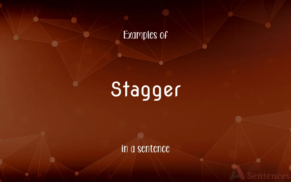 Stagger