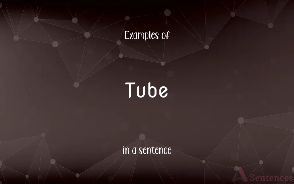 Tube