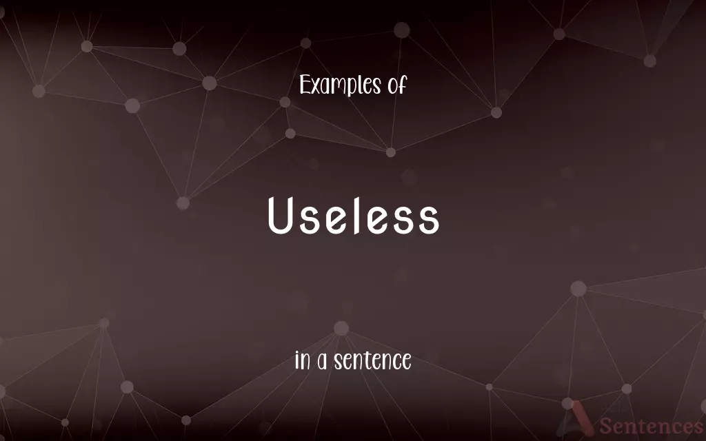 Useless